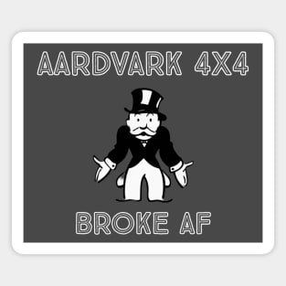 aardvark4x4 - Broke AF Dude Magnet